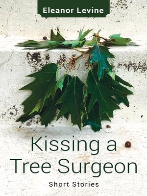 cover image of Kissing a Tree Surgeon